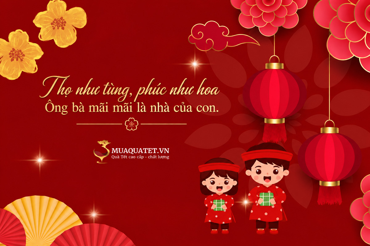 Câu chúc Tết hay tặng ông bà